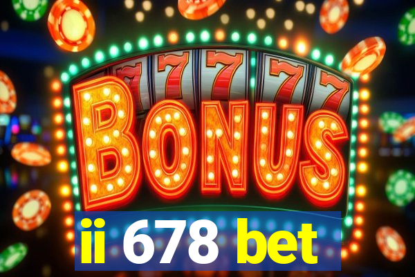 ii 678 bet